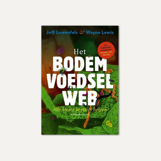 Het bodemvoedselweb (Jeff Lowenfels & Wayne Lewis)